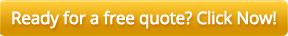 Ready for a Quote? Click Now!